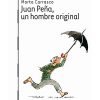 JUAN PEÑA, UN HOMBRE ORIGINAL