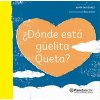 ¿DÓNDE ESTÁ GÜELITA QUETA?