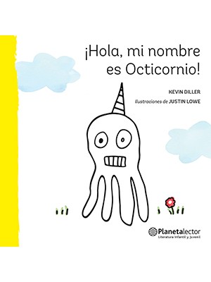 ¡HOLA, MI NOMBRE ES OCTICORNIO!