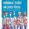 EL AÑO EN QUE NOS VOLVIMOS TODOS UN POCO LOCOS