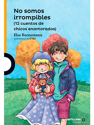 NO SOMOS IRROMPIBLES ( 12 CUENTOS DE CHICOS ENAMORADOS)