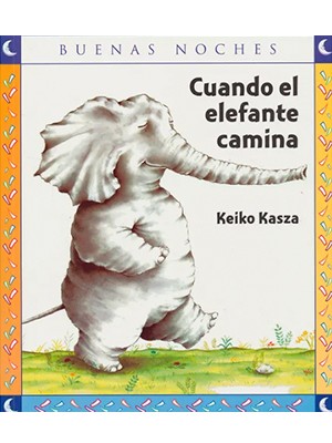 CUANDO EL ELEFANTE CAMINA