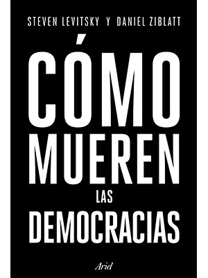 CÓMO MUEREN LAS DEMOCRACIAS