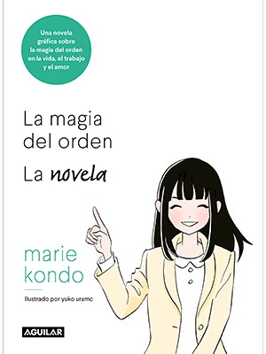 LA MAGIA DEL ORDEN. UNA NOVELA ILUSTRADA