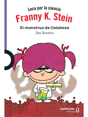 FRANNY K. STEIN. EL MONSTRUO DE LA CALABAZAS