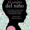 EL CEREBRO DEL NIÑO (12 ESTRATEGIAS REVOLUCIONARIAS)