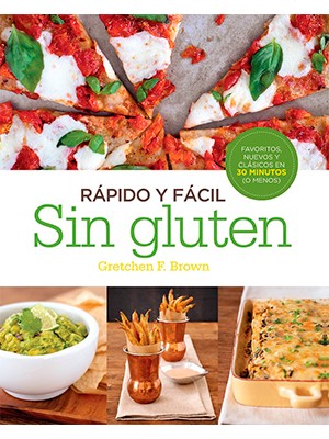 RÁPIDO Y FÁCIL: SIN GLUTEN