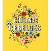 CHILENAS REBELDES