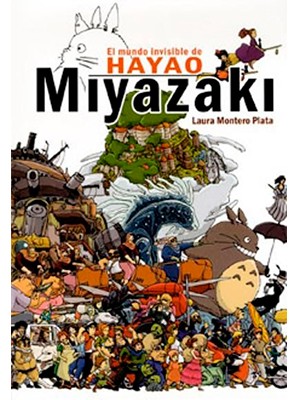 EL MUNDO INVISIBLE DE HAYAO MIYAZAKI