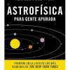 ASTROFÍSICA PARA GENTE APURADA