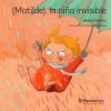 MATILDE, LA NIÑA INVISIBLE