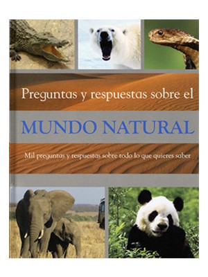 PREGUNTAS Y RESPUESTAS SOBRE EL MUNDO NATURAL