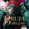 BRUJA DE LAS BRUJAS (PRINCESAS DEL REINO DE LA FANTASIA 13)