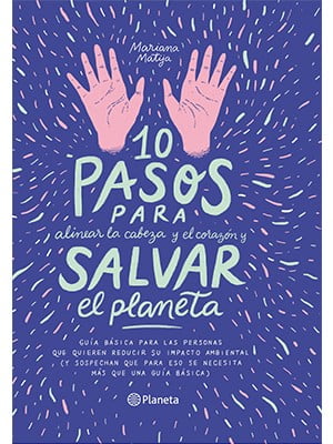 10 PASOS PARA ALINEAR LA CABEZA Y EL CORAZÓN Y SALVAR EL PLANETA