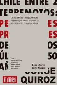 CHILE ENTRE 2 TERREMOTOS: PERSONAJES PROMINENTES DE NUESTROS ULTIMOS 50 AÑOS