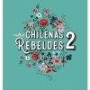 CHILENAS REBELDES 2