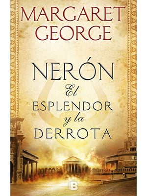 NERÓN, EL ESPLENDOR Y LA DERROTA