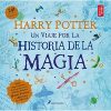 HARRY POTTER: UN VIAJE POR LA HISTORIA DE LA MAGIA