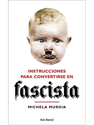 INSTRUCCIONES PARA CONVERTIRSE EN FASCISTA