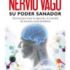 EL NERVIO VAGO. SU PODER SANADOR