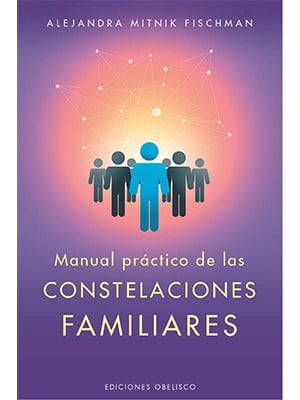 MANUAL PRÁCTICO DE CONSTELACIONES FAMILIARES