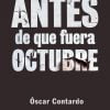 ANTES DE QUE FUERA OCTUBRE