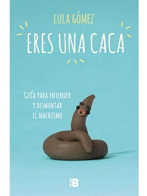 ERES UNA CACA