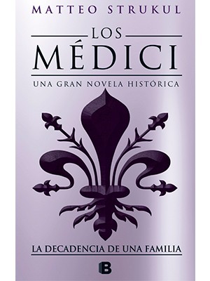 LOS MEDICI. LA DECADENCIA DE UNA FAMILIA 4