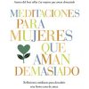 MEDITACIONES PARA MUJERES QUE AMAN DEMASIADO