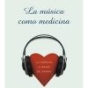 LA MÚSICA COMO MEDICINA