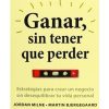 GANAR, SIN TENER QUE PERDER