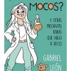 ¿QUÉ SON LOS MOCOS?