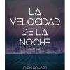 LA VELOCIDAD DE LA NOCHE