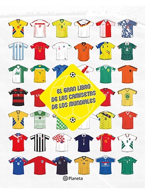 EL GRAN LIBRO DE LAS CAMISETAS DE LOS MUNDIALES