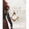 EL CÁLIZ SECRETO