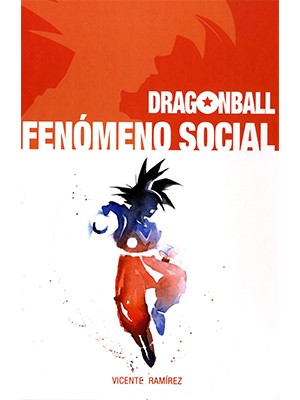 DRAGON BALL FENÓMENO SOCIAL