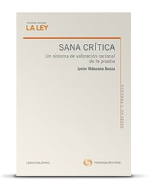 SANA CRITICA. UN SISTEMA DE VALORACION RACIONAL DE LA PRUEBA.