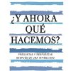 ¿Y AHORA QUÉ HACEMOS?