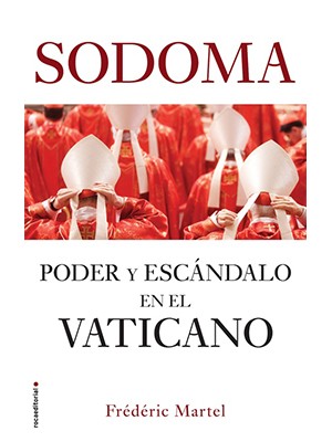 SODOMA, PODER Y ESCÁNDALO EN EL VATICANO