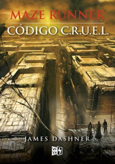 CÓDIGO CRUEL (MAZE RUNNER PRECUELA)