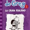 DIARIO DE GREG 5. LA CRUDA REALIDAD