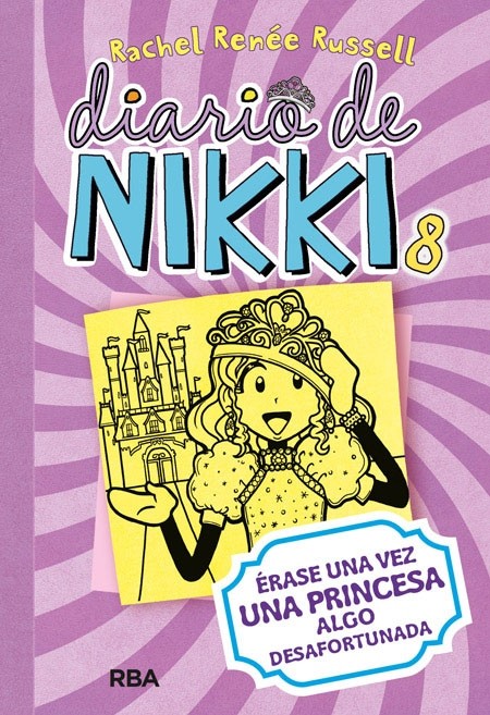 DIARIO DE NIKKI 8. ÉRASE UNA VEZ UNA PRINCESA ALGO DESAFORTUNADA (TAPA DURA)