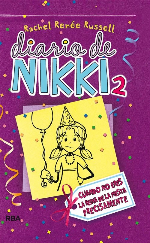 DIARIO DE NIKKI 2. CUANDO NO ERES LA REINA DE LA FIESTA PRECISAMENTE (TAPA DURA)