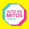 ALTO EN MITOS (SOBRE MEDICINA Y ALIMENTACION)