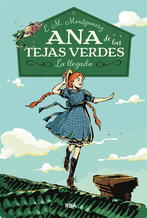 ANA DE LAS TEJAS VERDES I . LA LLEGADA (TAPA DURA)