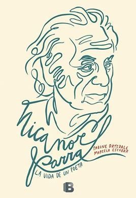 NICANOR PARRA LA VIDA DE UN POETA