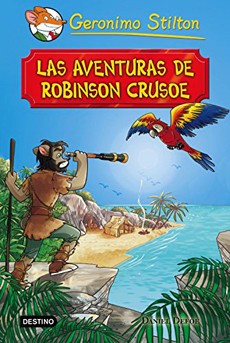 GERONIMO STILTON.LAS AVENTURAS DE ROBINSON CRUSOE