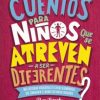 CUENTOS PARA NIÑOS QUE SE ATREVEN A SER DIFERENTES 2