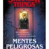 STRANGER THINGS. MENTES PELIGROSAS