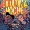 LA ULTIMA NOCHE. UNA NOVELA GRAFICA